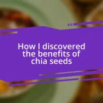 How I discovered the benefits of chia seeds