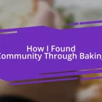 How I Found Community Through Baking