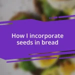How I incorporate seeds in bread