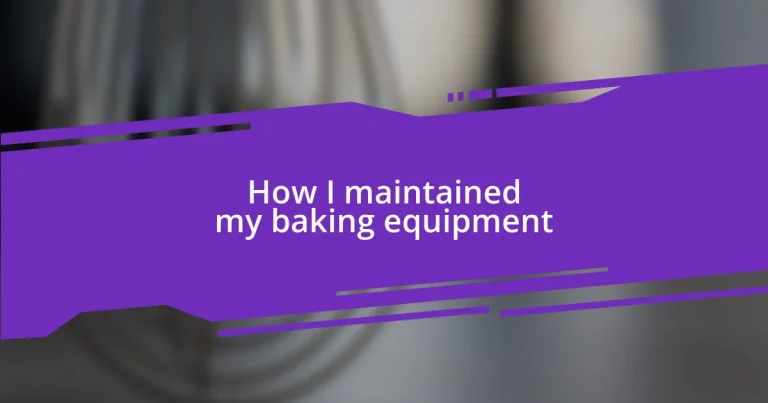 How I maintained my baking equipment