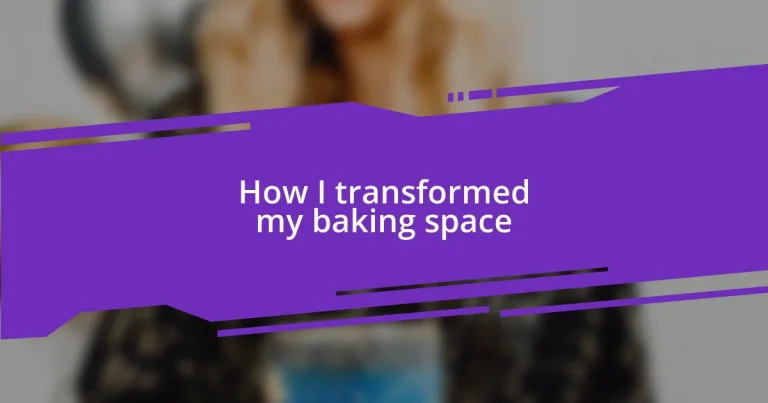 How I transformed my baking space