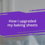 How I upgraded my baking sheets