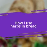 How I use herbs in bread