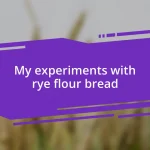 My experiments with rye flour bread
