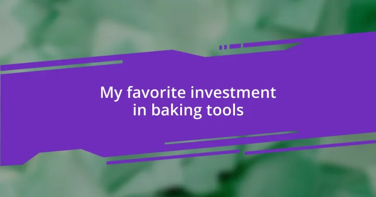My favorite investment in baking tools