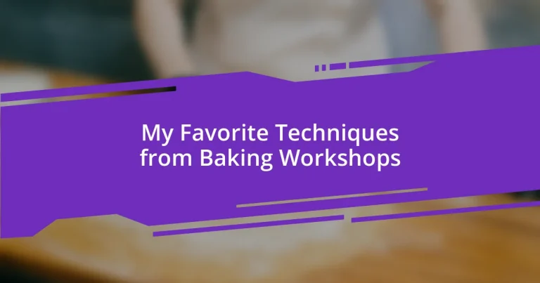 My Favorite Techniques from Baking Workshops