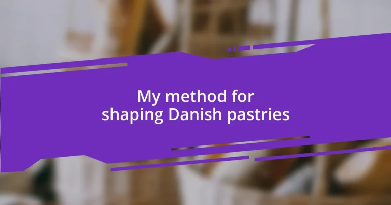 My method for shaping Danish pastries