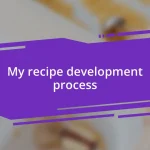 My recipe development process