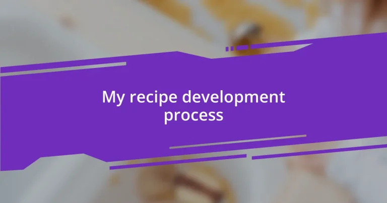 My recipe development process