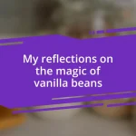 My reflections on the magic of vanilla beans