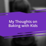 My Thoughts on Baking with Kids