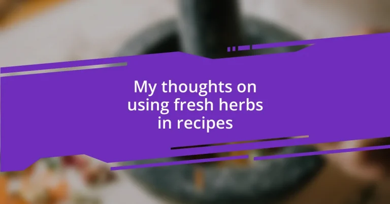 My thoughts on using fresh herbs in recipes