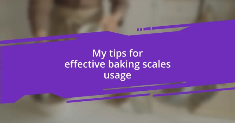 My tips for effective baking scales usage