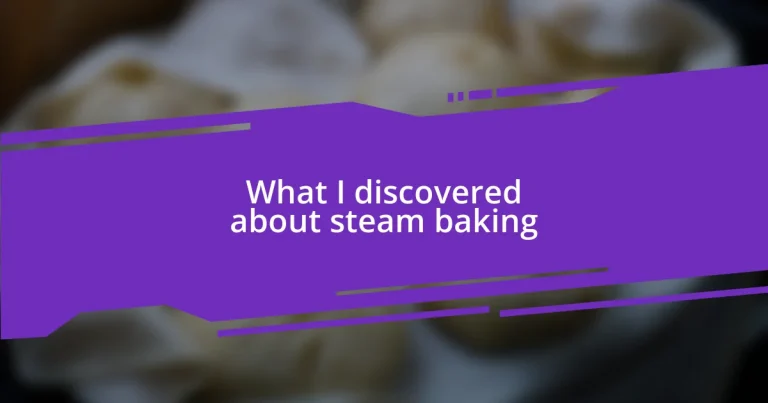 What I discovered about steam baking