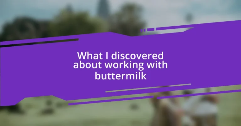 What I discovered about working with buttermilk
