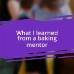 What I learned from a baking mentor