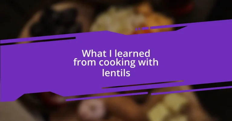 What I learned from cooking with lentils