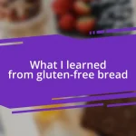 What I learned from gluten-free bread