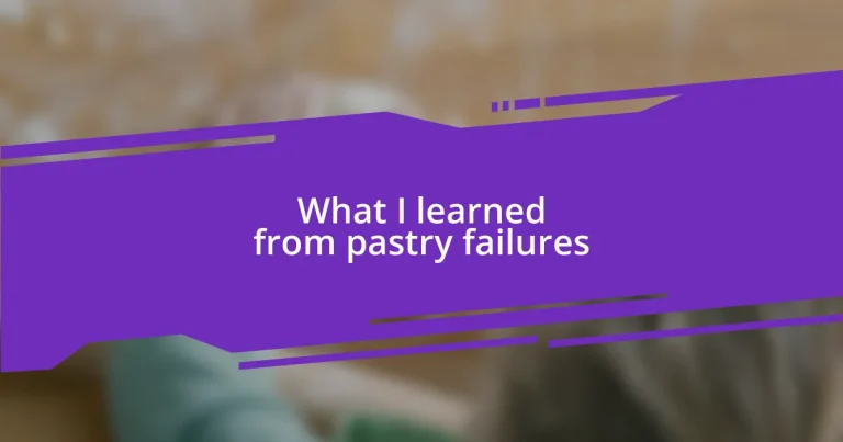 What I learned from pastry failures