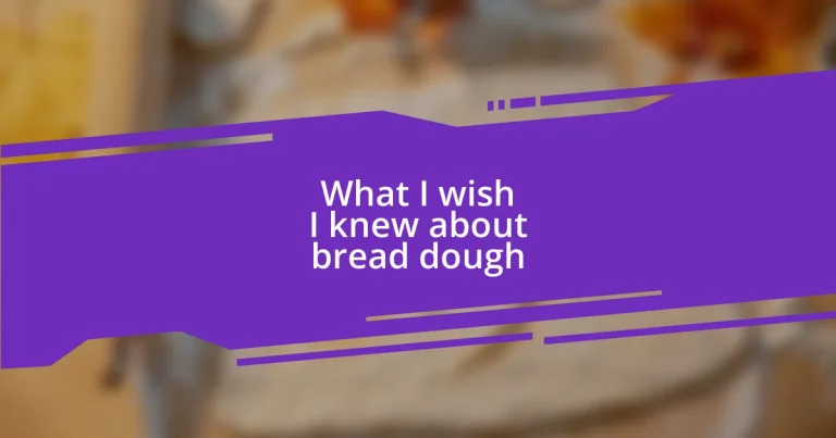 What I wish I knew about bread dough