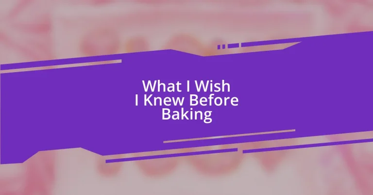 What I Wish I Knew Before Baking