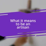 What it means to be an artisan