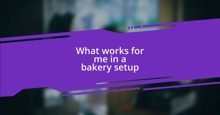 What works for me in a bakery setup