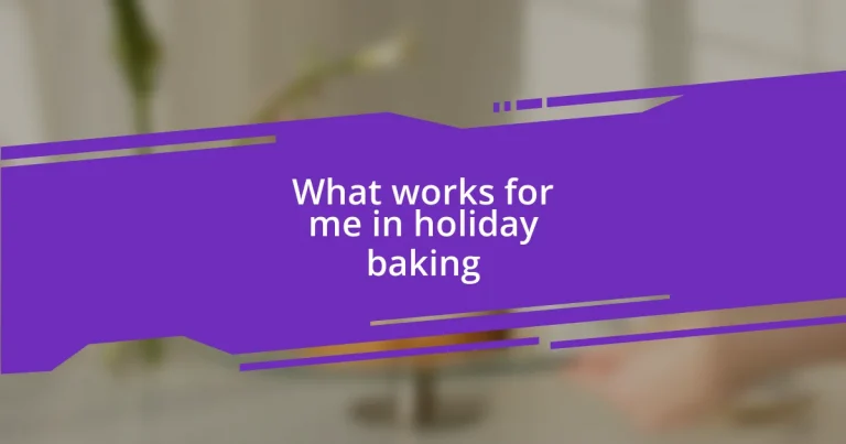 What works for me in holiday baking