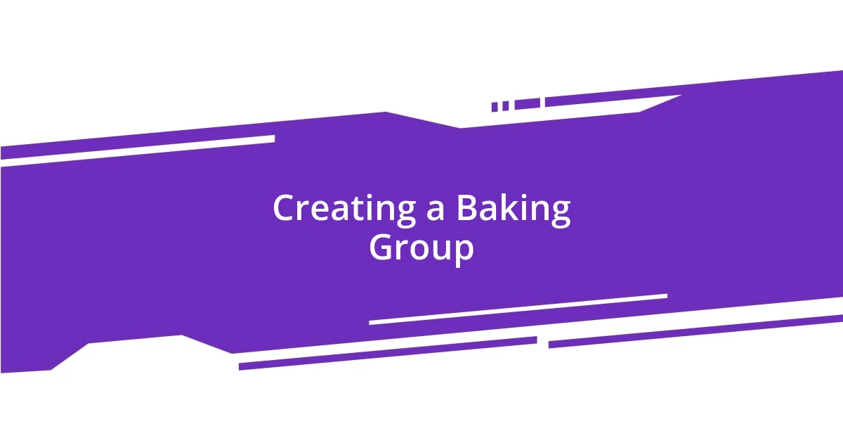 Creating a Baking Group