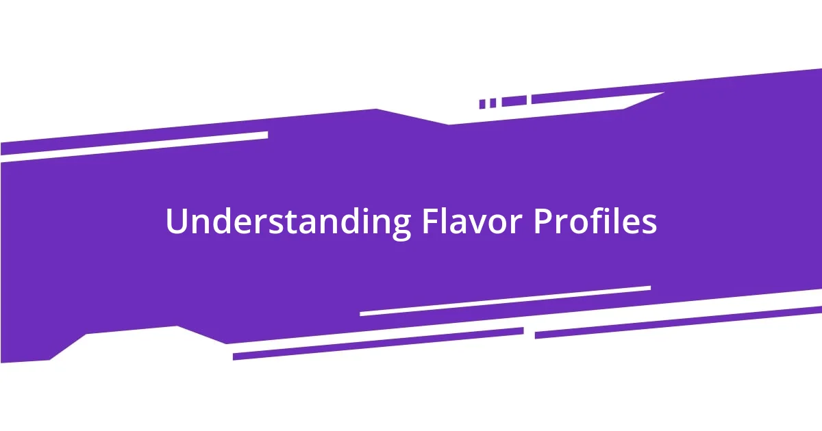 Understanding Flavor Profiles