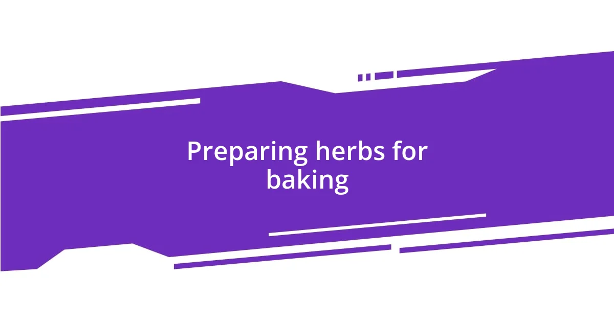 Preparing herbs for baking