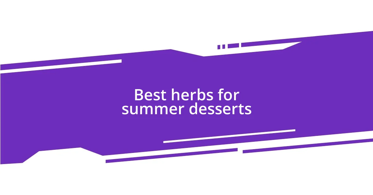Best herbs for summer desserts