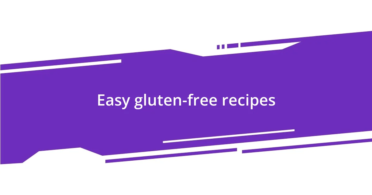 Easy gluten-free recipes