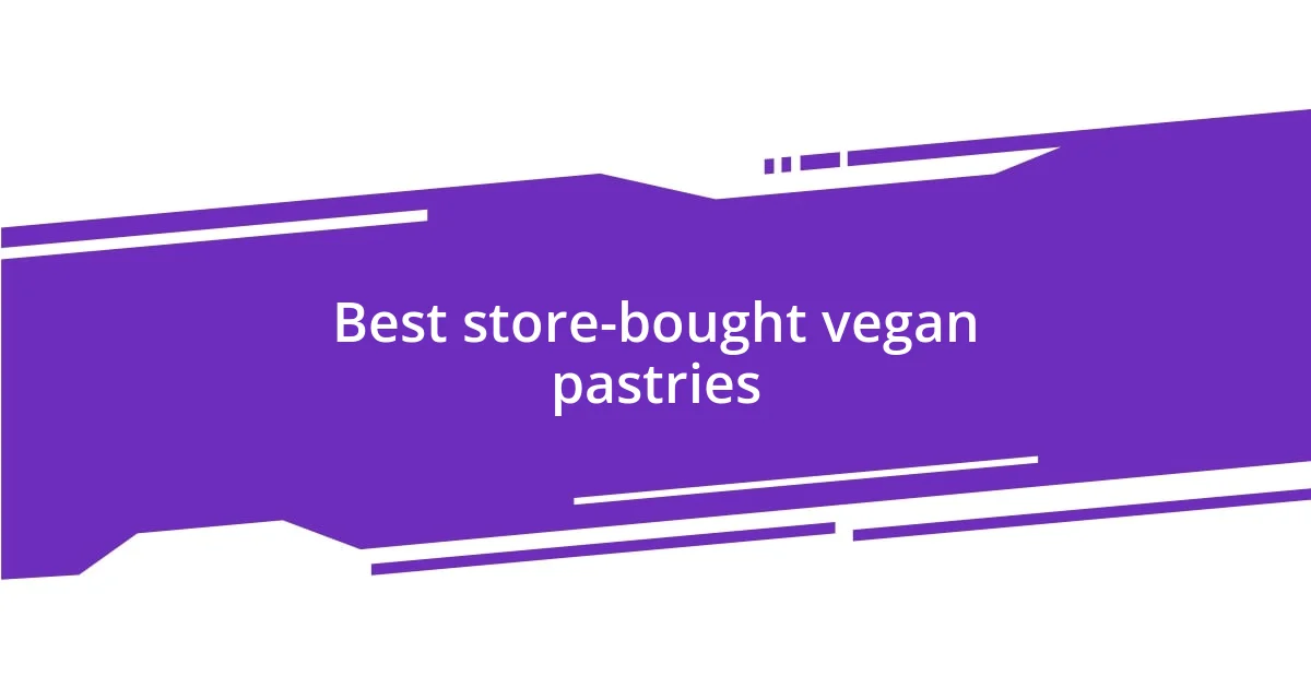 Best store-bought vegan pastries