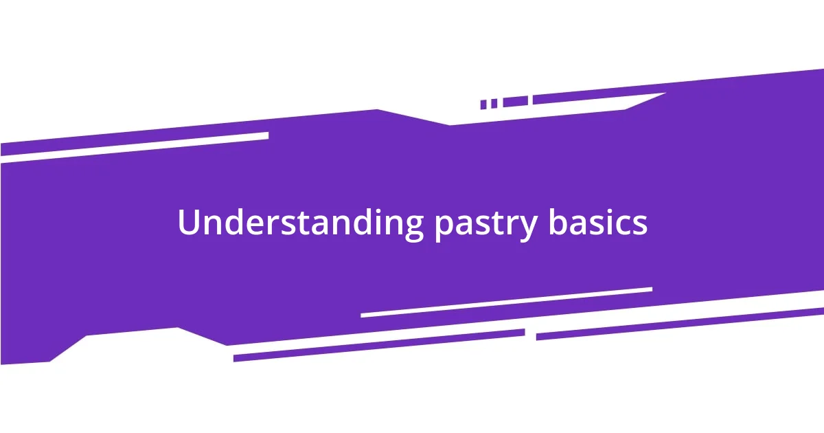 Understanding pastry basics