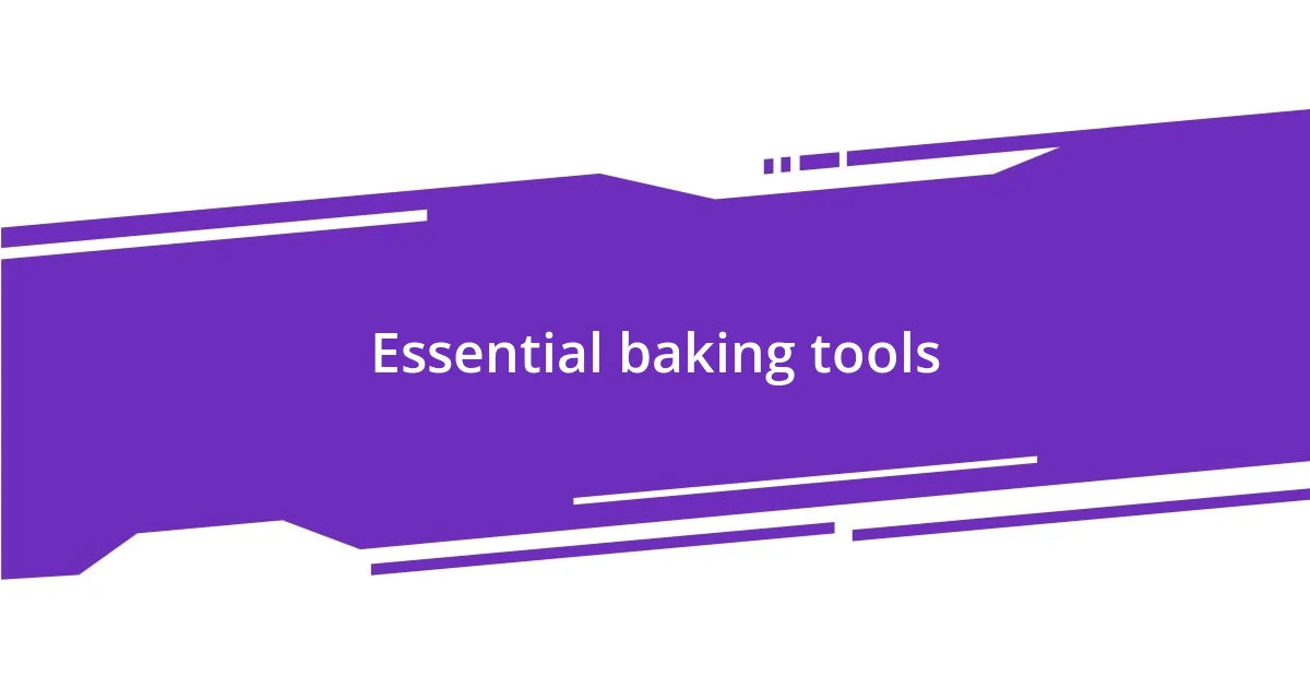 Essential baking tools